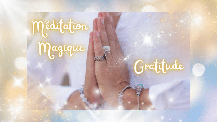 méditation-magique-gratitude-visualisation