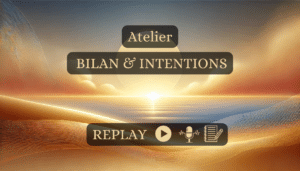 ATELIER BILAN ET INTENTIONS REPLAY